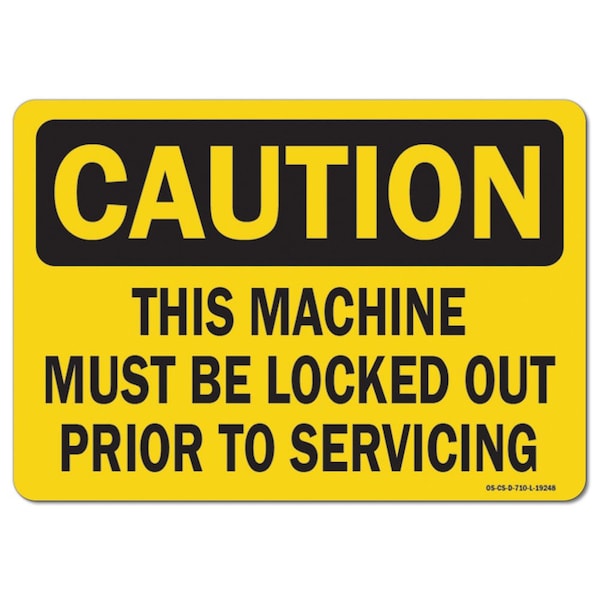 OSHA, This Machine Must Be Locked Out Prior To Servicing, 18in X 12in Rigid Plastic, P-1218-L-19248